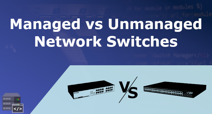 managed vs unmanaged switches